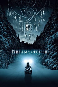 Dreamcatcher (2003) ล่าฝันมัจจุราช..อสุรกายกินโลก