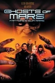 Ghosts of Mars (2001) กองทัพปีศาจถล่มโลกอังคาร