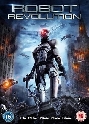 Robot Revolution (2015) วิกฤตินรกจักรกลปฏิวัติ