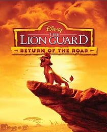 The Lion Guard: Return of the Roar (2016) ไลอ้อนการ์ด ทีมพิทักษ์แดนทระนง: เสียงคำรามที่หวนคืน