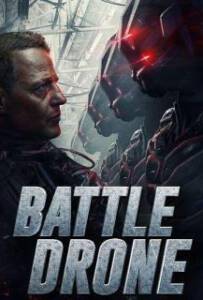 Battle Drone (2018) สงครามหุ่นรบพิฆาต