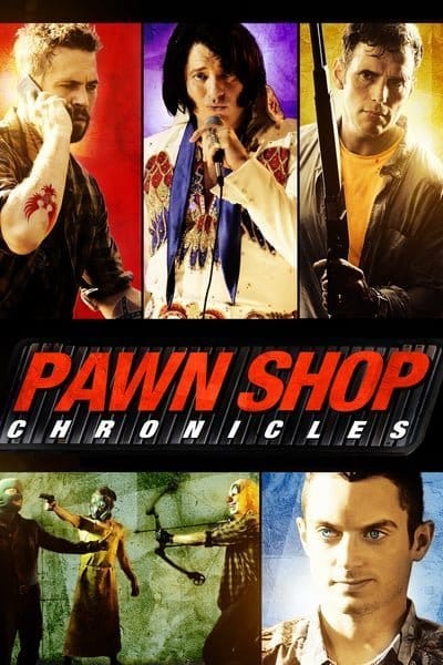 Pawn Shop Chronicles (2013) มหกรรมปล้นเดือด เลือดแค้นกระฉูด