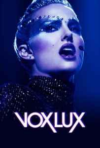 Vox Lux (2018) ว็อกซ์ ลักซ์ เกิดมาเพื่อร้องเพลง