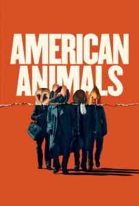 American Animals (2018) รวมกันปล้น อย่าให้ใครจับได้