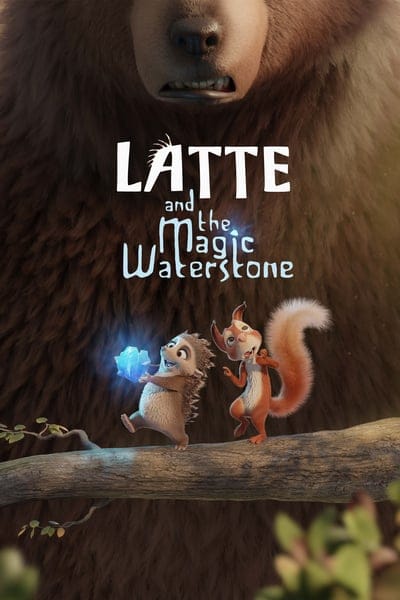 Latte & the Magic Waterstone (2019) ลาเต้ผจญภัยกับศิลาแห่งสายน้ำ