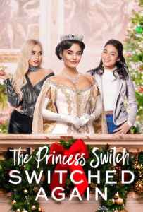 The Princess Switch: Switched Again (2020) เดอะ พริ้นเซส สวิตช์ สลับแล้วสลับอีก