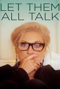 Let Them All Talk (2020) สนทนาภาษาชีวิต