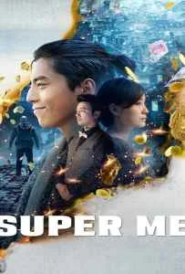 Super Me (2019) ยอดมนุษย์สุดโต่ง Super Me (2019) ยอดมนุษย์สุดโต่ง
