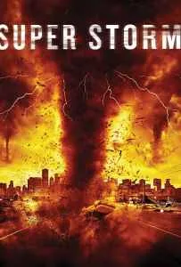 Super Storm (2011) ซูเปอร์พายุล้างโลก Super Storm (2011) ซูเปอร์พายุล้างโลก