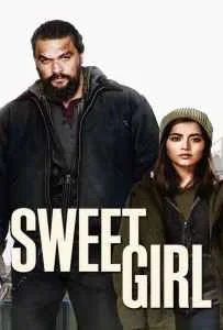 Sweet Girl (2021) สวีทเกิร์ล Sweet Girl (2021) สวีทเกิร์ล