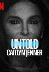 Untold: Caitlyn Jenner (2021) เคทลิน เจนเนอร์ Untold: Caitlyn Jenner (2021) เคทลิน เจนเนอร์