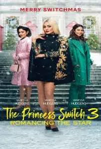 The Princess Switch 3 Romancing the Star (2021) เดอะ พริ้นเซส สวิตช์ 3 ไขว่คว้าหาดาว