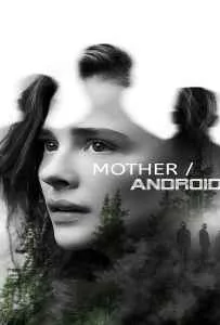 Mother Android (2021) กองทัพแอนดรอยด์กบฏโลก