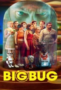 Big Bug (BigBug) (2022) บิ๊กบั๊ก