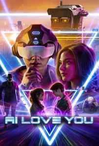 AI Love You (2022) เอไอหัวใจโอเวอร์โหลด AI Love You (2022) เอไอหัวใจโอเวอร์โหลด