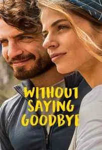 Without Saying Goodbye (2022) จนกว่าจะพบกันอีก Without Saying Goodbye (2022) จนกว่าจะพบกันอีก