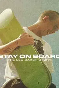 Stay on Board: The Leo Baker Story (2022) Stay on Board: The Leo Baker Story (2022)