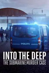 Into the Deep: The Submarine Murder Case (2020)