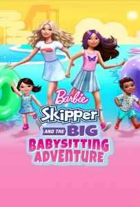 Barbie Skipper and the Big Babysitting Adventure (2023)