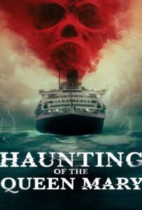 Haunting of the Queen Mary (2023) เรือผีปีศาจ